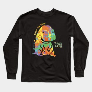 Show Me Your T-Rex Arms, Multicolored Autistic Rex Long Sleeve T-Shirt